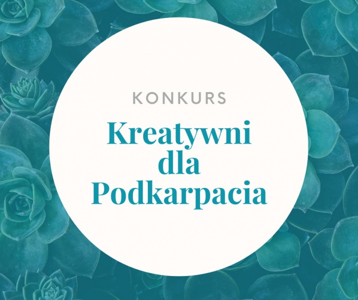 Konkurs Kreatywni dla Podkarpacia