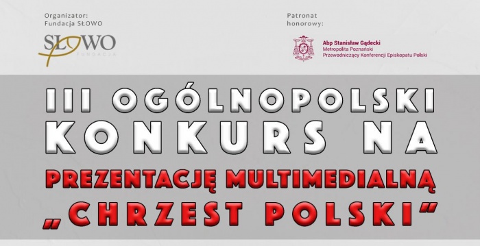 Kamil Budziak finalistą III Ogólnopolskiego Konkursu na Prezentację Multimedialną \"Chrzest Polski\"